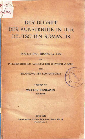 Bejamin's dissertation, The Concept of Art Criticism in German Romanticism